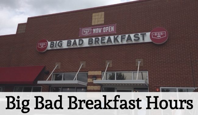 big bad breakfast hours