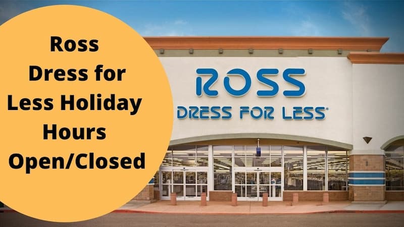 Ross Holiday Hours