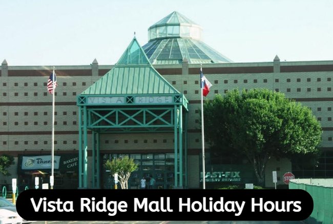 Vista Ridge Mall Holiday Hours